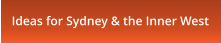 Ideas for Sydney & the Inner West